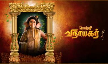 COLORS Tamil launches Vetri Vinayagar - the chronicles of Bala Ganesha