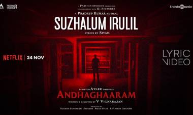 The first single Suzhalumlrulil from “Andhaghaaram”