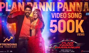 5 lakh views #PlanPanniPanna video song from #PlanPanniPannanum