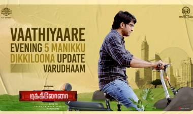Vaathiyaare, evening 5 manikku #DikkiloonaUpdate varudhu. Ready-ah Irunga 