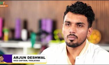 “OUR ONLY FOCUS IS TO MAKE TAMIL THALAIVAS LIFT THEIR FIRST-EVER TROPHY”: ARJUN DESHWAL