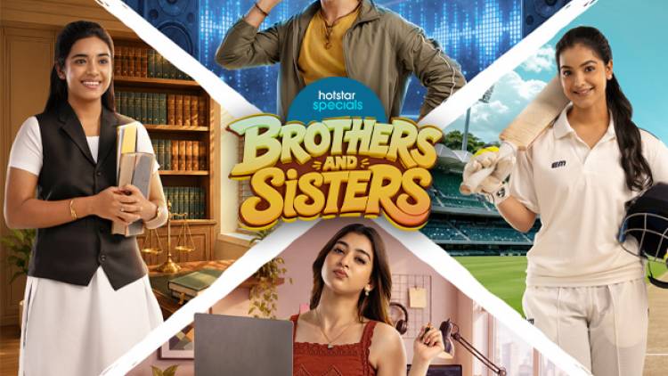 JIOHOTSTAR’S ‘BROTHERS AND SISTERS’ TO STREAM FROM MAY 27