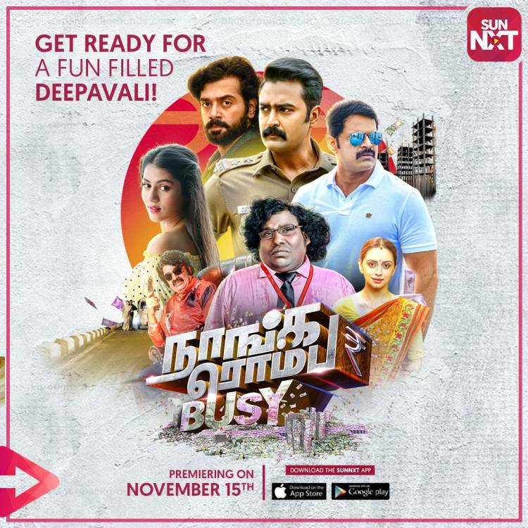 #NaangaRombaBusy which is premiering exclusively on Sun TV on Diwali will also premier on SUN NXT on November 15th..