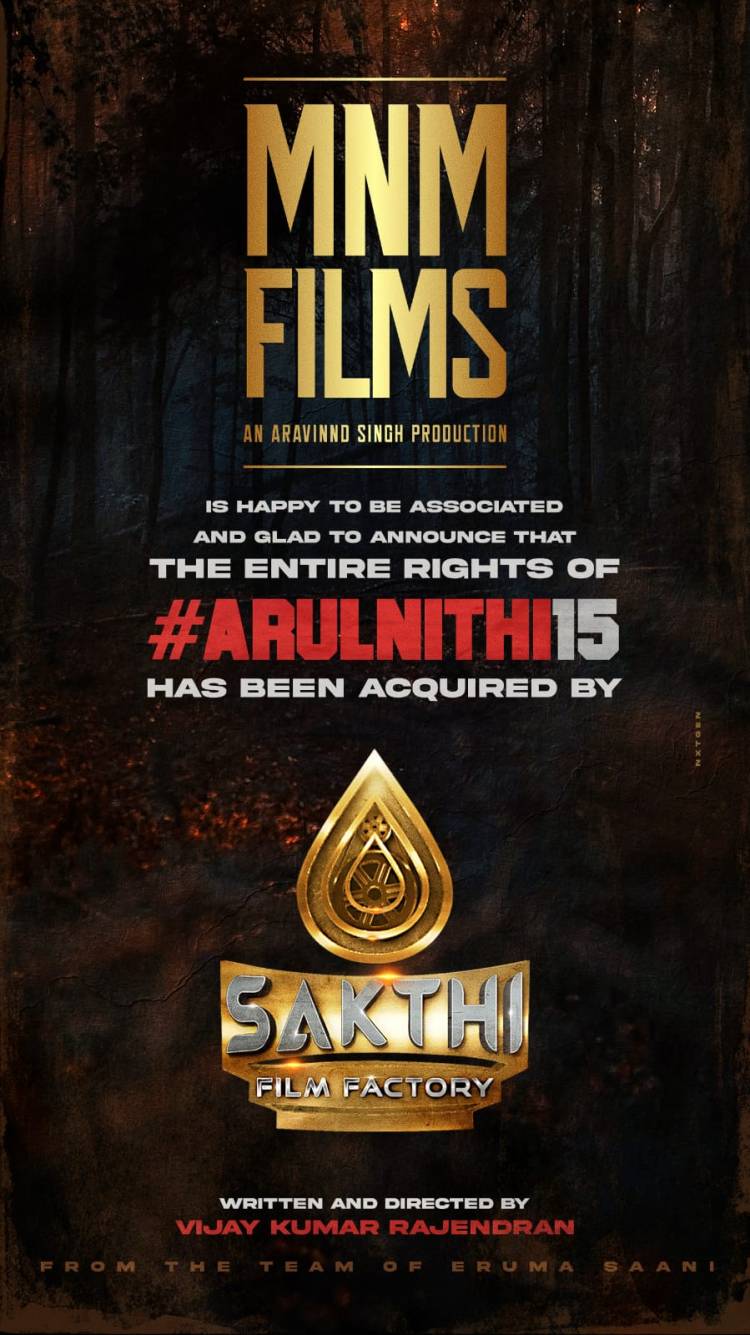 "Sakthi Film Factory B. Sakthivelan acquired the complete rights of "Arulnithi15" directed by Vijay Kumar Rajendran Produced by MNM Films Aravinnd Singh".