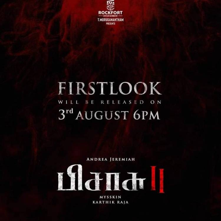 A Humble beginning.  First look of #Pisasu2 shall be launched on 3rd August at 6.00 PM