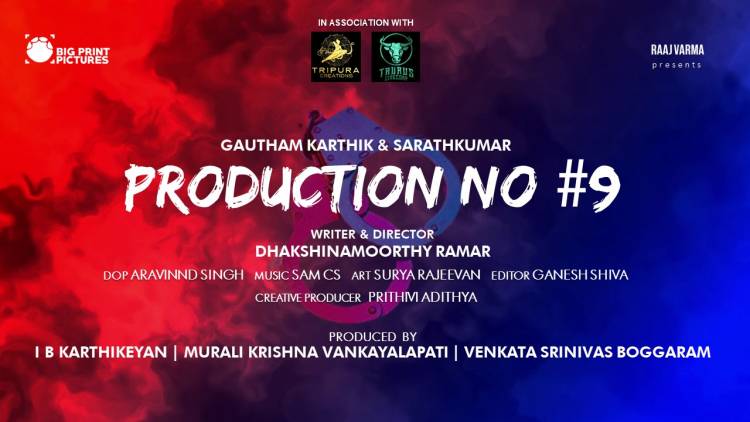 Big Print Pictures Mr. I B Karthikeyan collaborates with Tripura Creations & Tauras Cinecorp to produce Gautham Karthik-Sarath Kumar starrer action crime-thriller movie