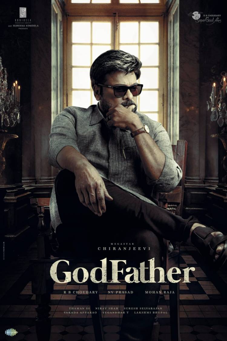Megastar Chiranjeevi –Mohan Raja - Konidela Productions And Super Good Films – Godfather First Look Out, Theatrical Release For Dasara
