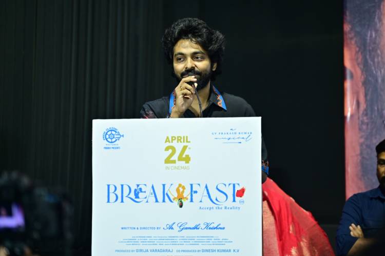  Gandhi Krishna’s films feel like experiencing a novel on screen, and Breakfast is one such journey” – G.V. Prakash Kumar